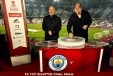 Nghi vấn 'sắp đặt kết quả bốc thăm' vòng tứ kết FA Cup